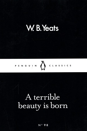 A Terrible Beauty Is Born