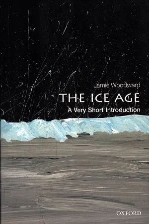 A Very Short Introduction : The Ice Age