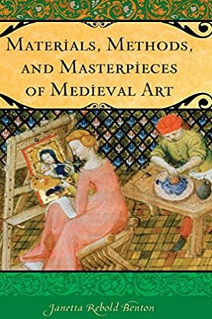 Materials, Methods, and Masterpieces of Medieval Art