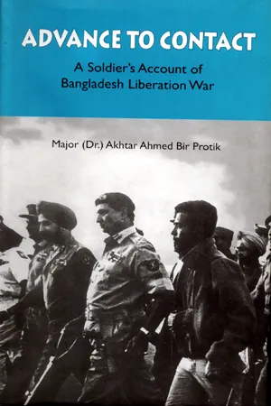 Advance To Contact A Soldier's Account of Bangladesh Liberation War