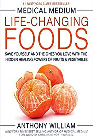 Medical Medium Life-Changing Foods: Save Yourself and the Ones You Love with the Hidden Healing Powers of Fruits &amp; Vegetables