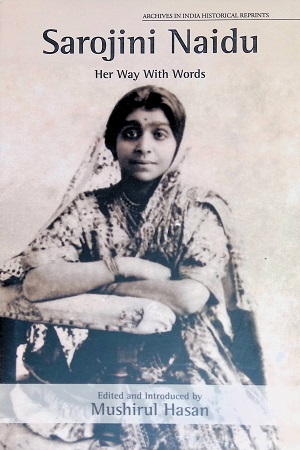 Sarojini Naidu Her Way With Words