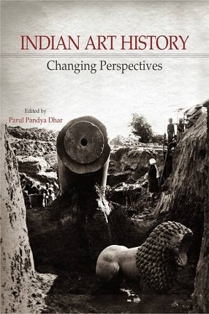 Indian Art History: Changing Perspective