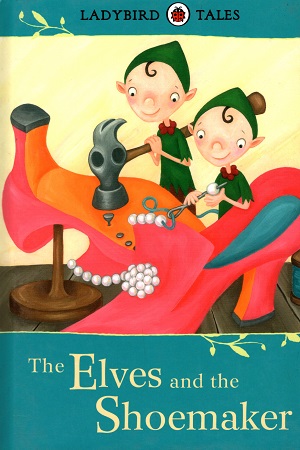 The Elves And The Shoemaker