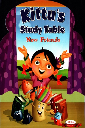 Kittu's Study Table - New Friends