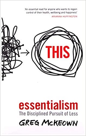 Essentialism: The Disciplined Pursuit of Less