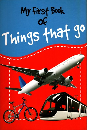 My First Book Of Things That Go