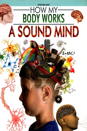 How My Body Works: Sound Mind