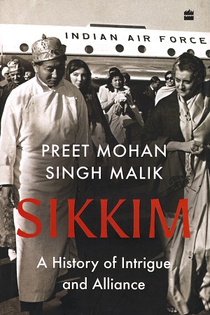 Sikkim: A History of Intrigue and Alliance