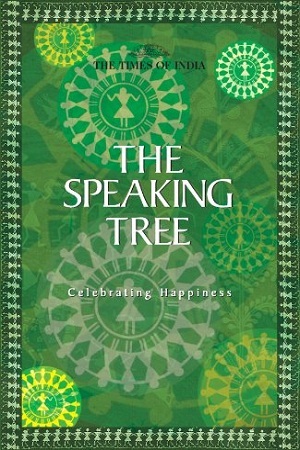 The Speaking Tree - Celebrating Happiness