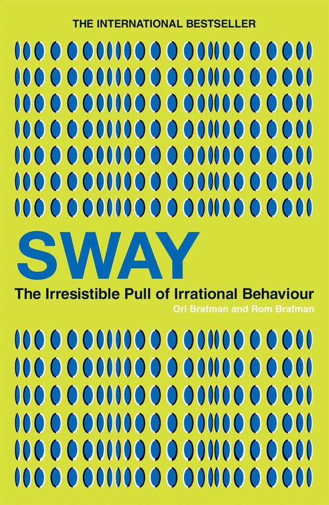 Sway: The Irresistible Pull of Irrational Behaviour