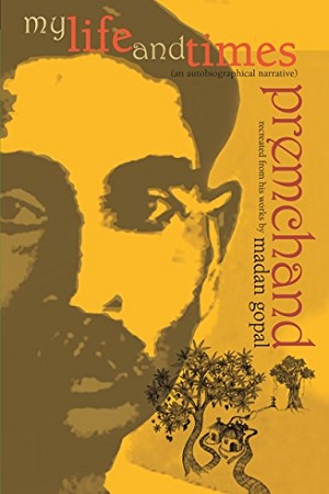 My Life and Times: Munshi Premchand