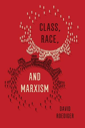 Class, Race, and Marxism