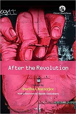 After the Revolution: Essays in Memory of Anjan Ghosh