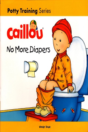 Caillou : No More Diapers