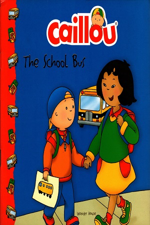 Caillou : The School Bus