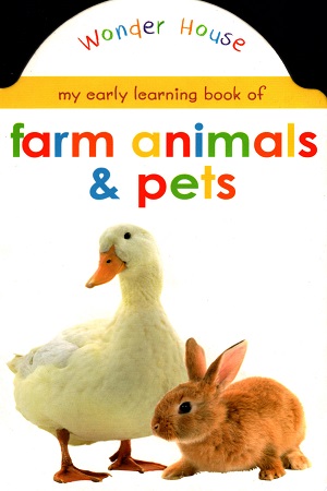 MY EARLY LEARNING BOOK OF FARM ANIMALS AND PETS