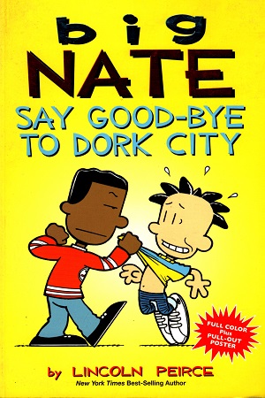 Big Nate: Say Good-bye to Dork City