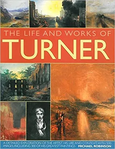 The Life and Works of Turner