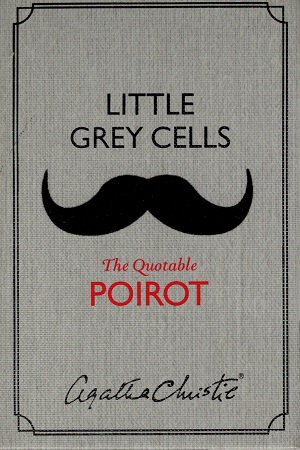 Little Grey Cells: The Quotable Poirot