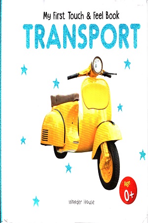 My First Touch & Feel Book : Transport