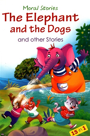 Moral Stories : The Elephant And The Dogs