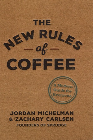 The New Rules of Coffee