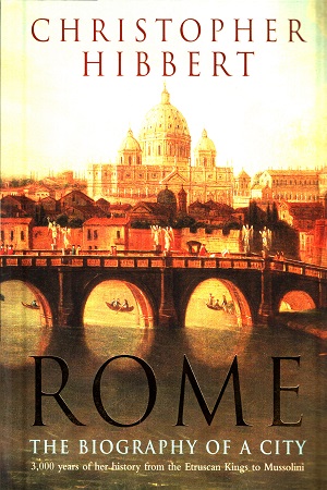 Rome: The Biography of a City