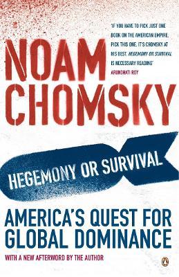 Hegemony or Survival: America's Quest for Global Dominance