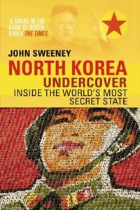 North Korea Undercover: Inside the World's Most Secret State