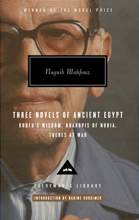 Three Novels of Ancient Egypt: Khufu's Wisdom, Rhadopis of Nubia, Thebes at War