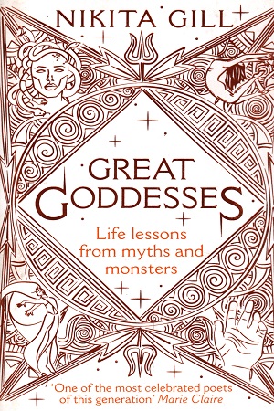 Great Goddesses: Life lessons from myths and monsters