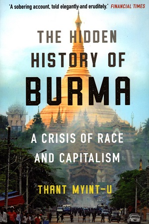 The Hidden History of Burma: A Crisis of Race and Capitalism