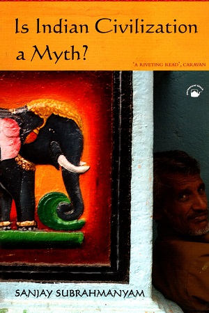 Is Indian Civilization A Myth?