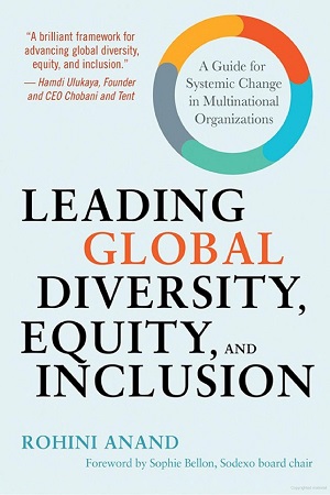 Leading Global Diversity, Equity, and Inclusion: A Guide for Systemic Change in Multinational Organizations