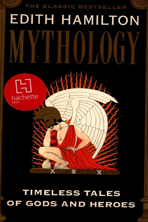 Mythology : Timeless Tales of Gods and Heroes