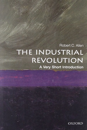 The Industrial Revolution: A Very Short Introduction