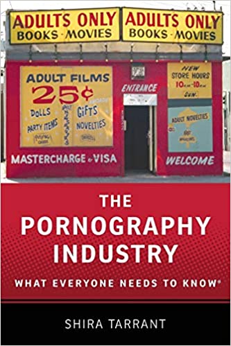 The Pornography Industry: What Everyone Needs to KnowR