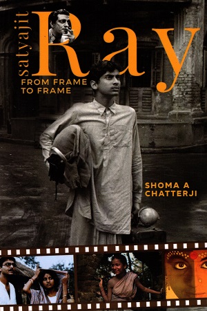 Satyajit Ray From Frame To Frame