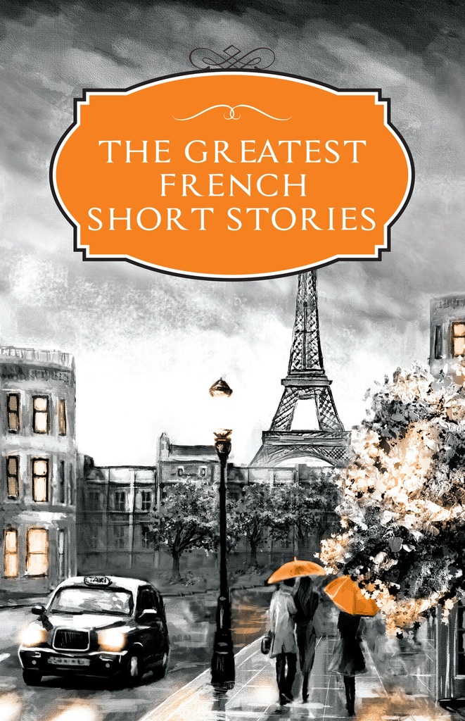 The Greatest French Short Stories