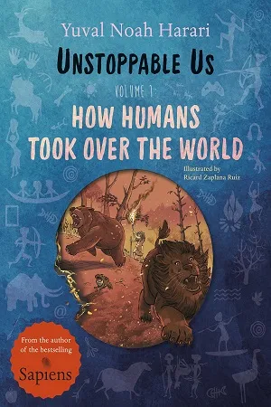 Unstoppable Us, Volume 1 (How Humans Took Over the World)