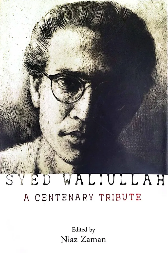 Syed Waliullah : A Centenary Tribute
