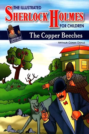 The Illustrated Sherlock Holmes The Copper Beeches