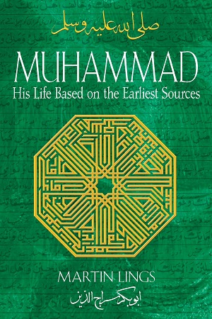 Muhammad: His Life Based On The Earliest Sources