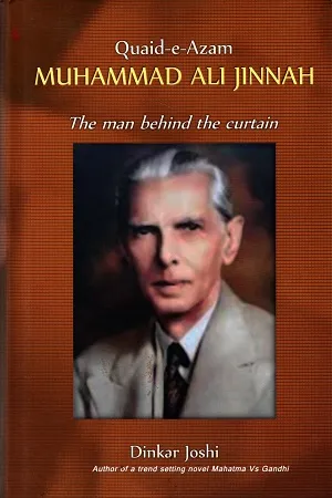 Quaid-e-Azam Muhammad Ali Jinnah:The man behind the curtain