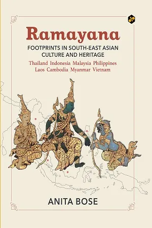 Ramayana: Footprints in South-East Asian Culture and Heritage
