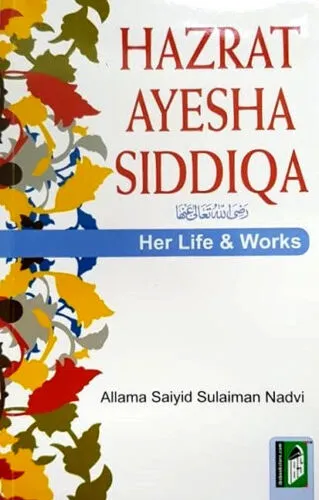 Hazrat Ayesha Siddiqa (Her Life And Work)