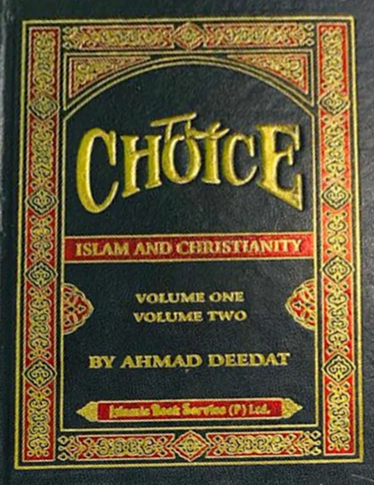 The Choice - Islam and Christianity (Vol- One &amp; Two)