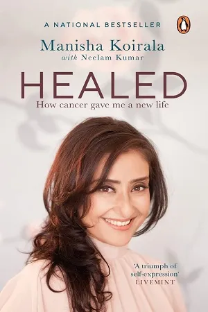 Healed: How Cancer Gave Me a New Life