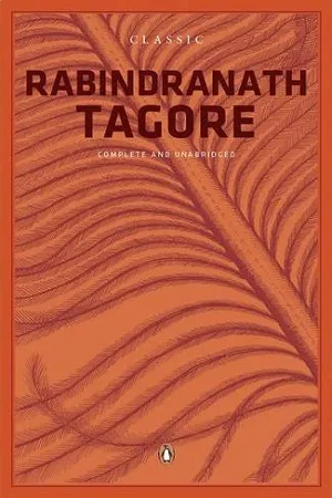 Classic Rabindranath Tagore: Complete and Unabridged